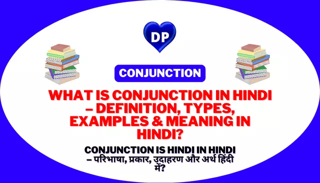 Conjunction in Hindi – Definition, Types, Examples & Meaning in Hindi